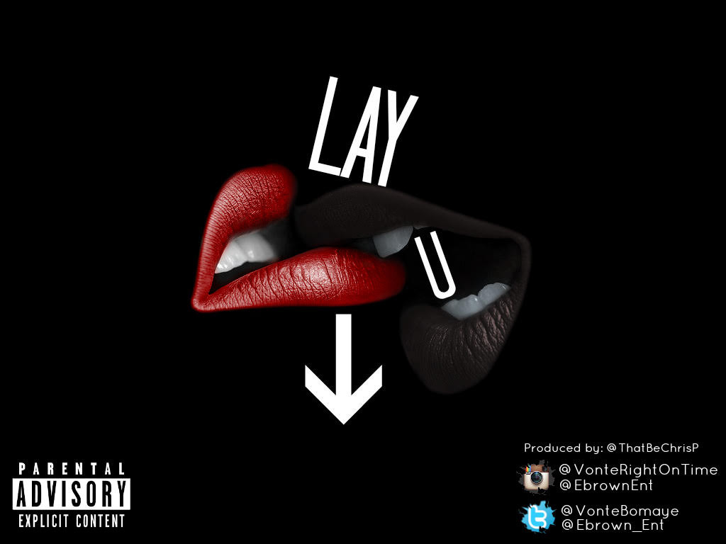 Track: Vonte – Lay U Down