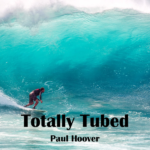 Paul Hoover – Totally Tubed